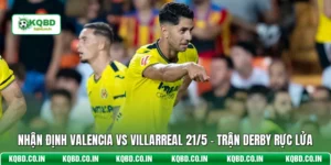 Nhận Định Valencia Vs Villarreal 21/5