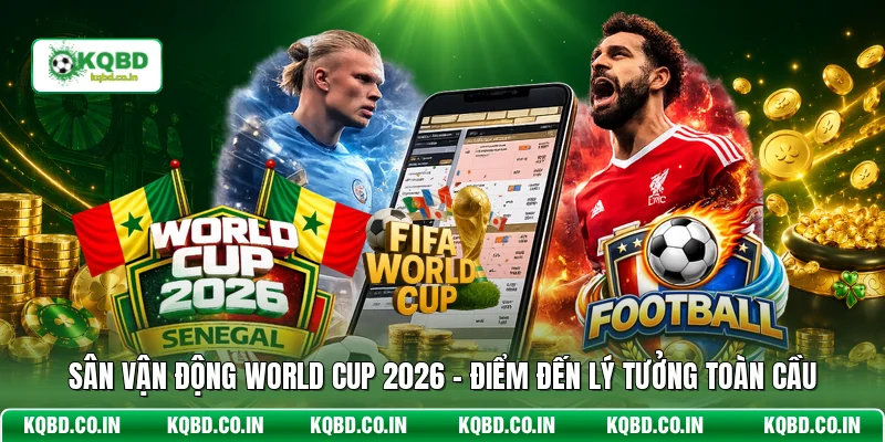 Sân Vận Động World Cup 2026