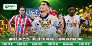 World Cup 2026 Trực Tiếp Kênh Nào