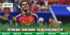 Tây Ban Nha - Saudi Arabia - Soi Kèo Và Dự Đoán Tỷ Số
